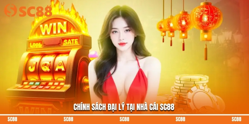 Chính sách đại lý tại nhà cái SC88