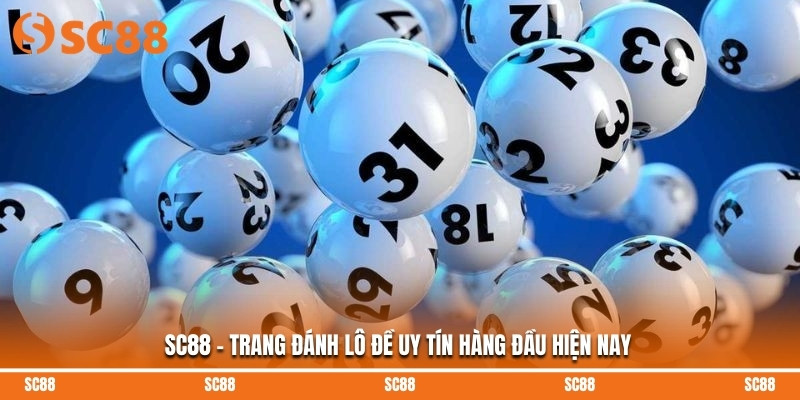 SC88 - Trang đánh lô đề uy tín hàng đầu hiện nay